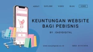 Keuntungan Website Bagi Pebisnis Easy Digital